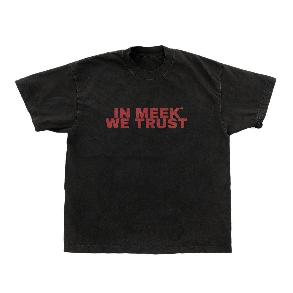 “IN MEEK WE TRUST” TEE
