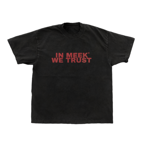 “IN MEEK WE TRUST” TEE